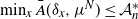 min Underscript x Endscripts ModifyingAbove upper A With bar left parenthesis delta Subscript x Baseline comma mu Superscript upper N Baseline right parenthesis less than or equals script upper A Subscript n Superscript asterisk
