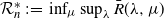 script upper R Subscript n Superscript asterisk Baseline colon equals inf Underscript mu Endscripts sup Underscript lamda Endscripts ModifyingAbove upper R With bar left parenthesis lamda comma mu right parenthesis