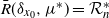 ModifyingAbove upper R With bar left parenthesis delta Subscript x 0 Baseline comma mu Superscript asterisk Baseline right parenthesis equals script upper R Subscript n Superscript asterisk