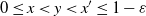 0 less than or equals x less than y less than x prime less than or equals 1 minus epsilon