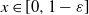x element of left bracket 0 comma 1 minus epsilon right bracket
