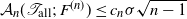 script upper A Subscript n Baseline left parenthesis script upper T Subscript normal a normal l normal l Baseline semicolon upper F Superscript left parenthesis n right parenthesis Baseline right parenthesis less than or equals c Subscript n Baseline sigma StartRoot n minus 1 EndRoot