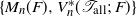 StartSet upper M Subscript n Baseline left parenthesis upper F right parenthesis comma upper V Subscript n Superscript asterisk Baseline left parenthesis script upper T Subscript normal a normal l normal l Baseline semicolon upper F right parenthesis EndSet