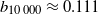 b Subscript 10 000 Baseline almost equals 0.111