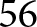 56