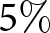 5 percent sign