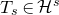 upper T Subscript s Baseline element of script upper H Superscript s