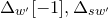 normal upper Delta Subscript w Sub Superscript prime Subscript Baseline left bracket negative 1 right bracket comma normal upper Delta Subscript s w prime Baseline