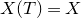 upper X left parenthesis upper T right parenthesis equals upper X