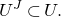 upper U Superscript upper J Baseline subset of upper U period