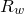 upper R Subscript w