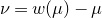 nu equals w left parenthesis mu right parenthesis minus mu