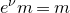 e Superscript nu Baseline m equals m