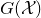 upper G left parenthesis script upper X right parenthesis