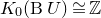 upper K 0 left parenthesis normal upper B upper U right parenthesis approximately equals double struck upper Z