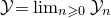 script upper Y equals limit Underscript n greater than or slanted equals 0 Endscripts script upper Y Subscript n