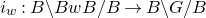 i Subscript w Baseline colon upper B minus upper B w upper B divided by upper B right arrow upper B minus upper G divided by upper B