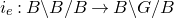 i Subscript e Baseline colon upper B minus upper B divided by upper B right arrow upper B minus upper G divided by upper B