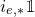 i Subscript e comma asterisk Baseline double struck 1
