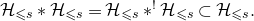script upper H Subscript less than or slanted equals s Baseline asterisk script upper H Subscript less than or slanted equals s Baseline equals script upper H Subscript less than or slanted equals s Baseline asterisk Superscript factorial Baseline script upper H Subscript less than or slanted equals s Baseline subset of script upper H Subscript less than or slanted equals s Baseline period