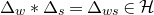 normal upper Delta Subscript w Baseline asterisk normal upper Delta Subscript s Baseline equals normal upper Delta Subscript w s Baseline element of script upper H