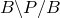 upper B minus upper P divided by upper B