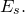 upper E Subscript s Baseline period