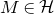 upper M element of script upper H