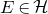upper E element of script upper H