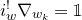 i Subscript w Superscript factorial Baseline nabla Subscript w Sub Subscript k Baseline equals double struck 1