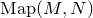 upper M a p left parenthesis upper M comma upper N right parenthesis