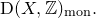 normal upper D left parenthesis upper X comma double struck upper Z right parenthesis Subscript m o n Baseline period