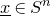 x underbar element of upper S Superscript n
