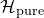 script upper H Subscript p u r e