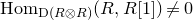 upper H o m Subscript normal upper D left parenthesis upper R circled times upper R right parenthesis Baseline left parenthesis upper R comma upper R left bracket 1 right bracket right parenthesis not equals 0
