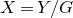 upper X equals upper Y divided by upper G