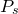 upper P Subscript s