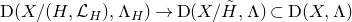 normal upper D left parenthesis upper X divided by left parenthesis upper H comma script upper L Subscript upper H Baseline right parenthesis comma normal upper Lamda Subscript upper H Baseline right parenthesis right arrow normal upper D left parenthesis upper X divided by upper H overtilde comma normal upper Lamda right parenthesis subset of normal upper D left parenthesis upper X comma normal upper Lamda right parenthesis