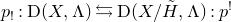 p Subscript factorial Baseline colon normal upper D left parenthesis upper X comma normal upper Lamda right parenthesis left arrow over right arrow normal upper D left parenthesis upper X divided by upper H overtilde comma normal upper Lamda right parenthesis colon p Superscript factorial