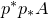 p Superscript asterisk Baseline p Subscript asterisk Baseline upper A