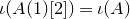 iota left parenthesis upper A left parenthesis 1 right parenthesis left bracket 2 right bracket right parenthesis equals iota left parenthesis upper A right parenthesis