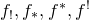 f Subscript factorial Baseline comma f Subscript asterisk Baseline comma f Superscript asterisk Baseline comma f Superscript factorial