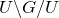 upper U minus upper G divided by upper U
