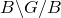 upper B minus upper G divided by upper B