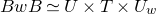 upper B w upper B asymptotically equals upper U times upper T times upper U Subscript w