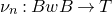 nu Subscript n Baseline colon upper B w upper B right arrow upper T