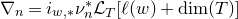 nabla Subscript n Baseline equals i Subscript w comma asterisk Baseline nu Subscript n Superscript asterisk Baseline script upper L Subscript upper T Baseline left bracket script l left parenthesis w right parenthesis plus dimension left parenthesis upper T right parenthesis right bracket