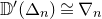 double struck upper D prime left parenthesis normal upper Delta Subscript n Baseline right parenthesis approximately equals nabla Subscript n Baseline