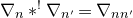 nabla Subscript n Baseline asterisk Superscript factorial Baseline nabla Subscript n prime Baseline equals nabla Subscript n n prime Baseline