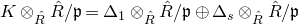 upper K circled times Subscript ModifyingAbove upper R With caret Baseline ModifyingAbove upper R With caret divided by German p equals normal upper Delta 1 circled times Subscript ModifyingAbove upper R With caret Baseline ModifyingAbove upper R With caret divided by German p circled plus normal upper Delta Subscript s Baseline circled times Subscript ModifyingAbove upper R With caret Baseline ModifyingAbove upper R With caret divided by German p